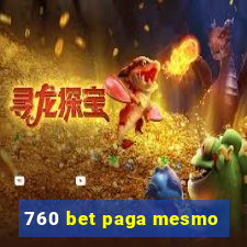 760 bet paga mesmo